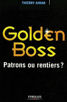"Golden boss : Patrons ou rentiers ?"