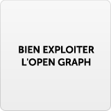 Bien exploiter l'open graph